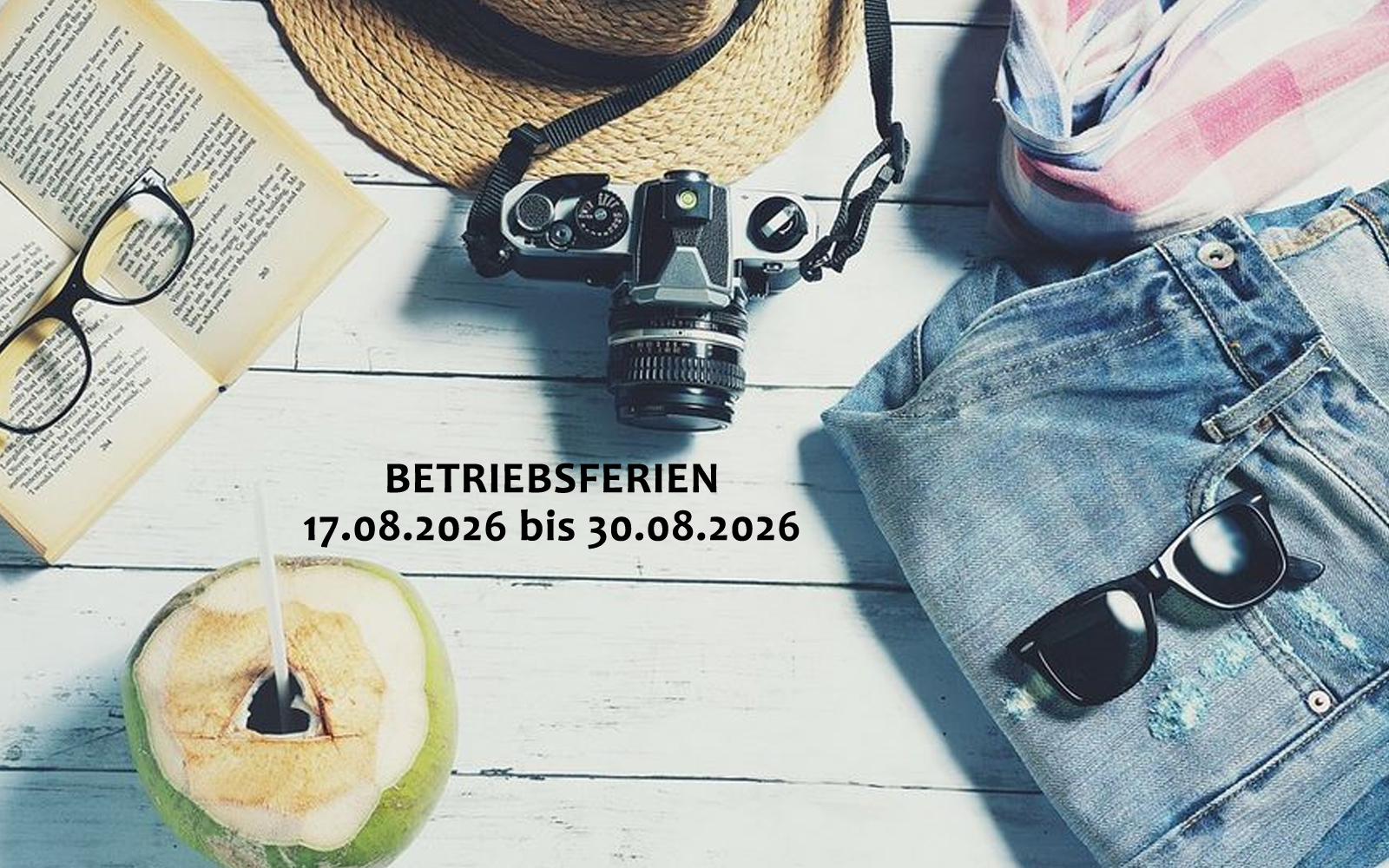 Betriebsferien Sommer 17.08. – 30.08.2026